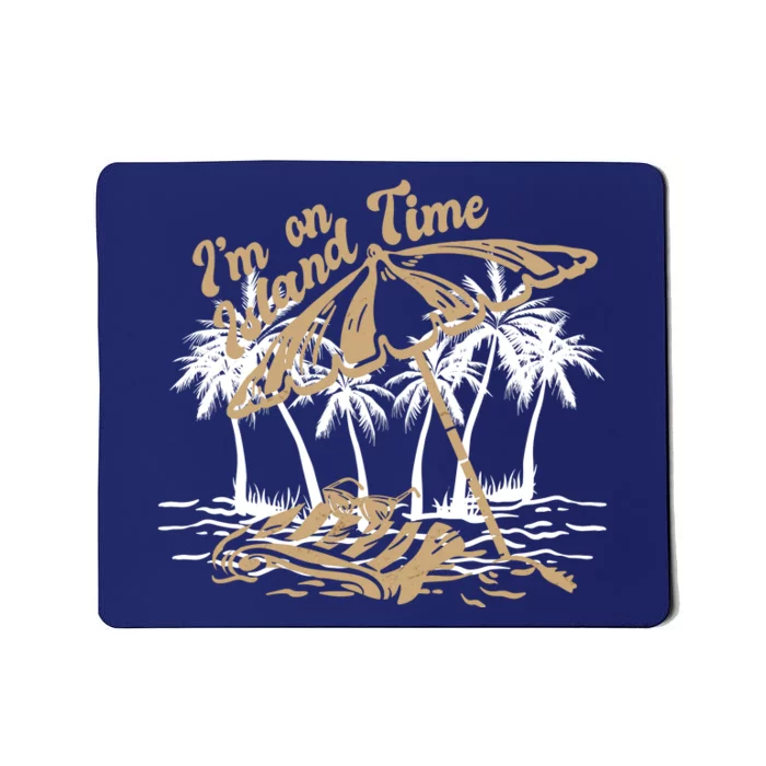 I'm On Island Time Mousepad