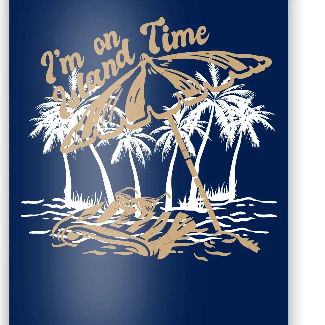 I'm On Island Time Poster