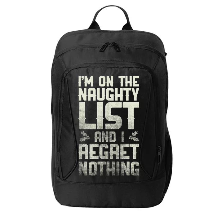 I'm On the Naughty List and I Regret Nothing City Backpack