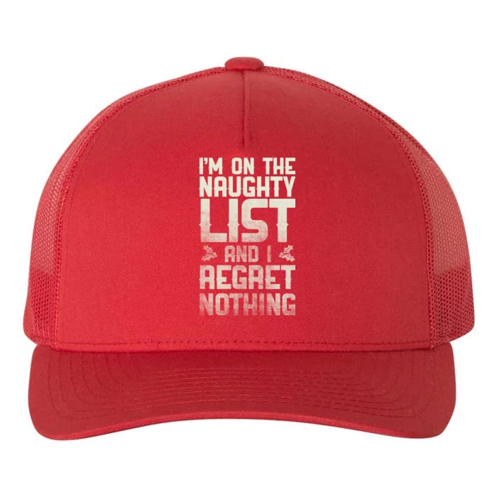 I'm On the Naughty List and I Regret Nothing Yupoong Adult 5-Panel Trucker Hat