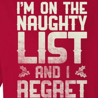 I'm On the Naughty List and I Regret Nothing Toddler Long Sleeve Shirt