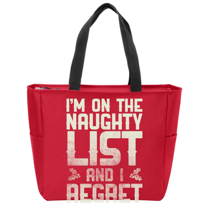 I'm On the Naughty List and I Regret Nothing Zip Tote Bag