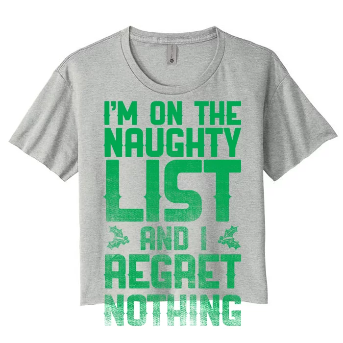 I'm On the Naughty List and I Regret Nothing Women's Crop Top Tee