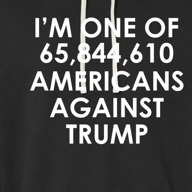 I'm One of the Americans Against Donald Trump Garment-Dyed Fleece Hoodie