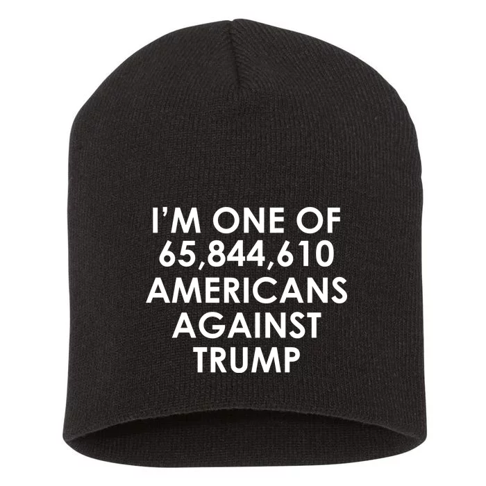 I'm One of the Americans Against Donald Trump Short Acrylic Beanie