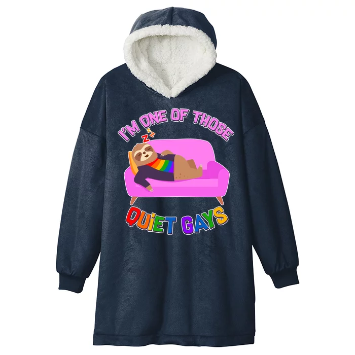 I'm One Of Those Quiet Gays Sloth Hooded Wearable Blanket