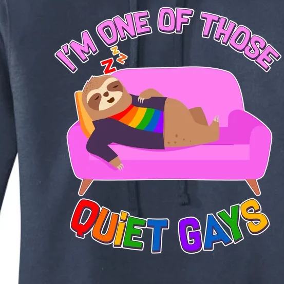 I'm One Of Those Quiet Gays Sloth Women's Pullover Hoodie