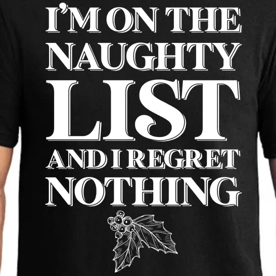 I'm One the Naughty List And I Regret Nothing Pajama Set