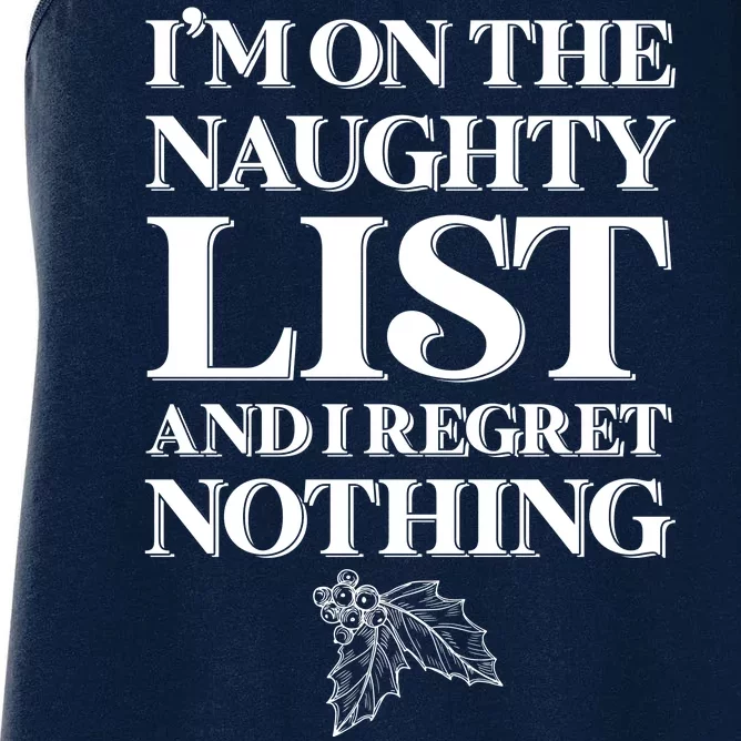 I'm One the Naughty List And I Regret Nothing Women's Racerback Tank