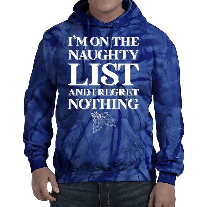 I'm One the Naughty List And I Regret Nothing Tie Dye Hoodie