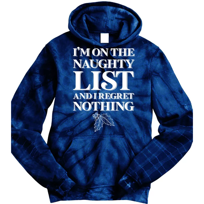 I'm One the Naughty List And I Regret Nothing Tie Dye Hoodie