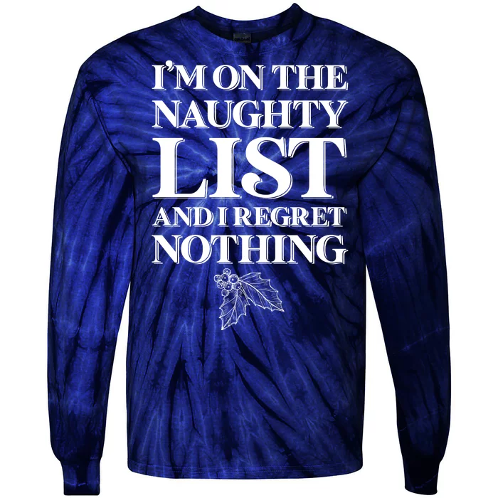 I'm One the Naughty List And I Regret Nothing Tie-Dye Long Sleeve Shirt