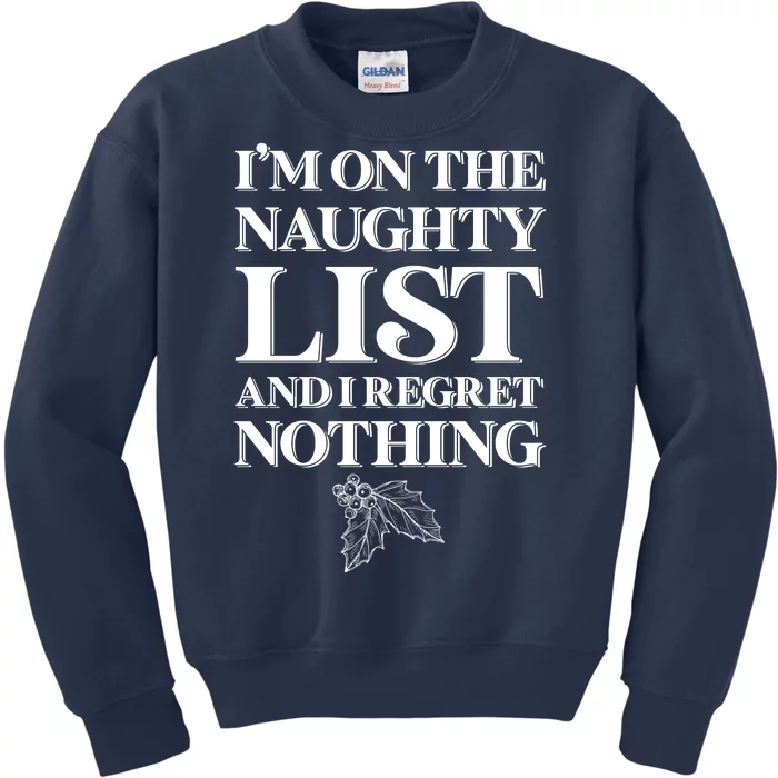 I'm One the Naughty List And I Regret Nothing Kids Sweatshirt