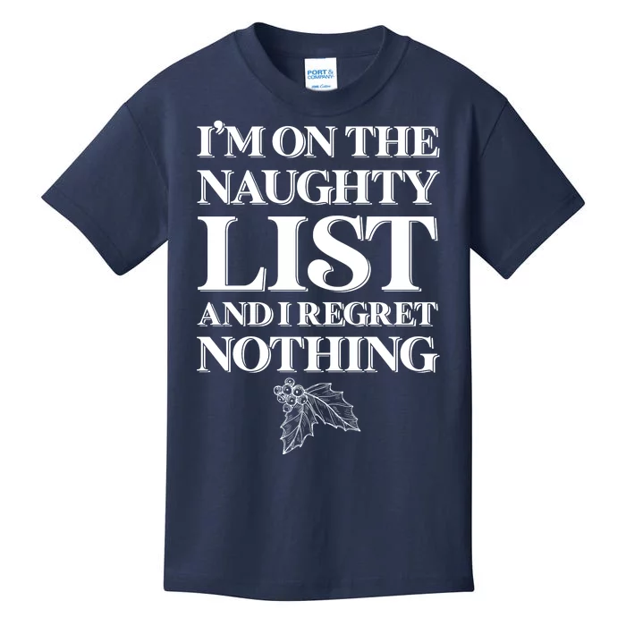 I'm One the Naughty List And I Regret Nothing Kids T-Shirt