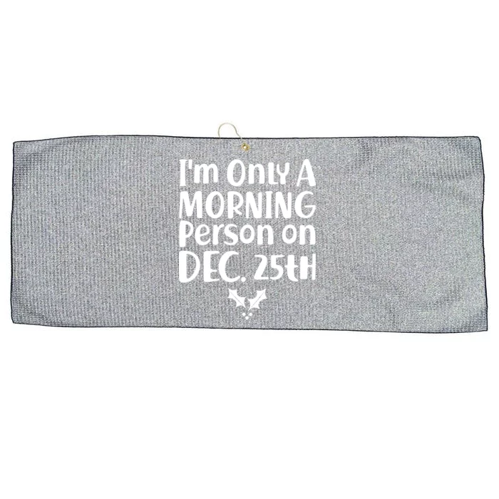 I'm Only A Morning Person on Dec 25th Christmas Large Microfiber Waffle Golf Towel