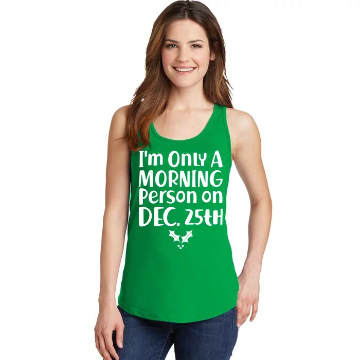 I'm Only A Morning Person on Dec 25th Christmas Ladies Essential Tank