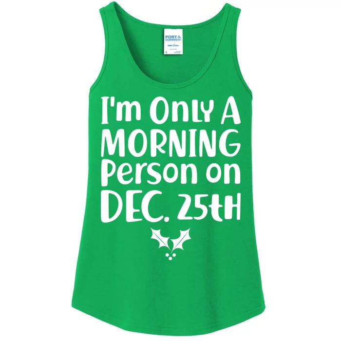 I'm Only A Morning Person on Dec 25th Christmas Ladies Essential Tank