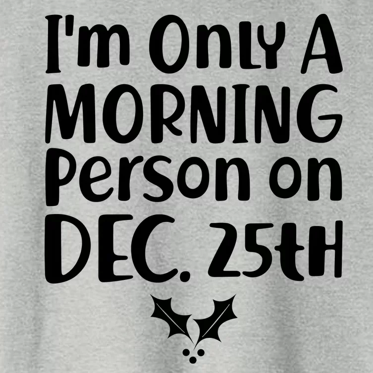 I'm Only A Morning Person on Dec 25th Christmas Women's Crop Top Tee