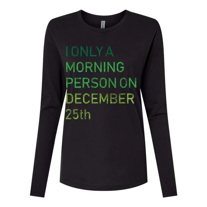 I'm Only A Morning Person On December 25 Womens Cotton Relaxed Long Sleeve T-Shirt