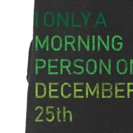 I'm Only A Morning Person On December 25 Doggie 3-End Fleece Hoodie