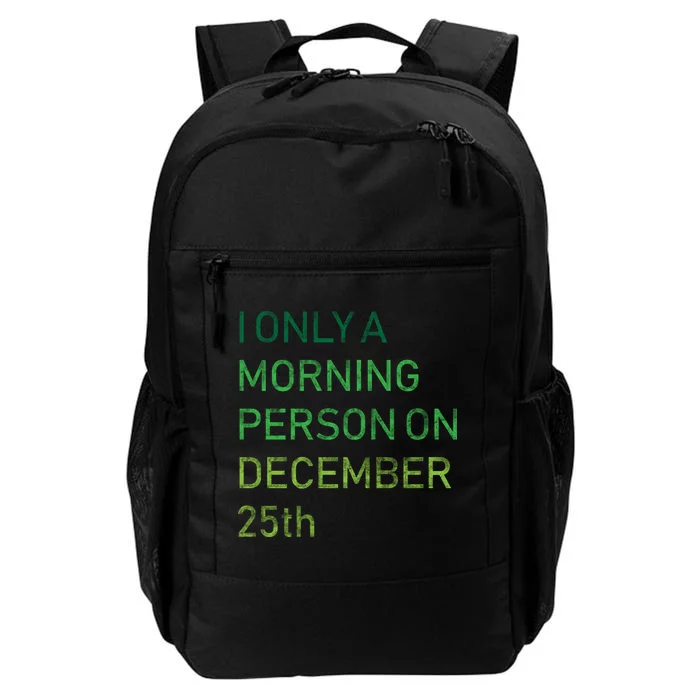 I'm Only A Morning Person On December 25 Daily Commute Backpack