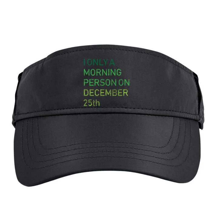 I'm Only A Morning Person On December 25 Adult Drive Performance Visor