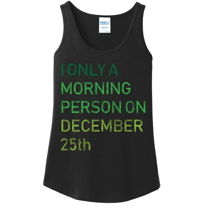 I'm Only A Morning Person On December 25 Ladies Essential Tank