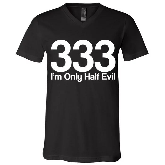 I'm Only Half Evil V-Neck T-Shirt