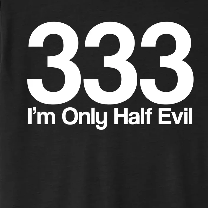 I'm Only Half Evil ChromaSoft Performance T-Shirt