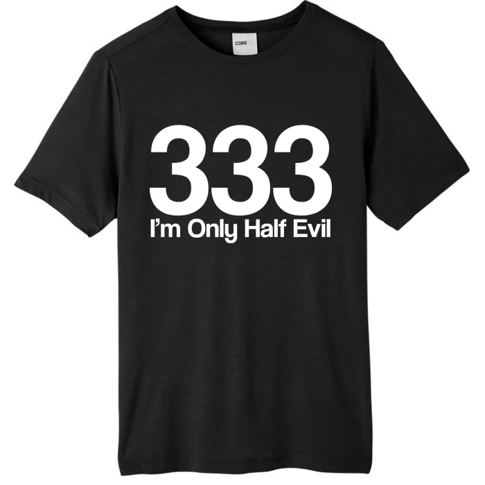 I'm Only Half Evil ChromaSoft Performance T-Shirt