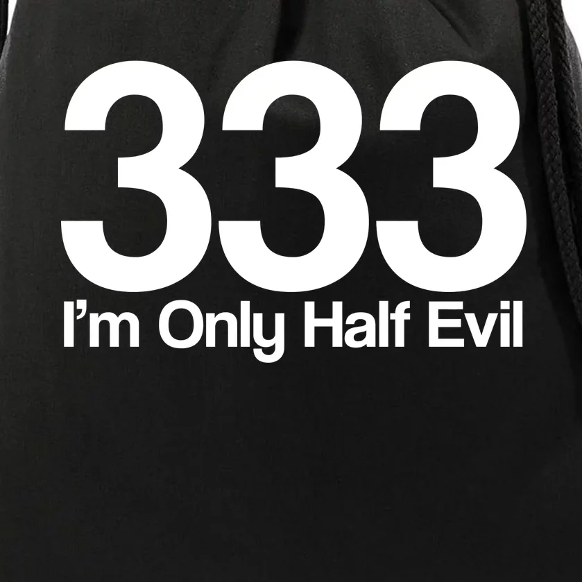 I'm Only Half Evil Drawstring Bag