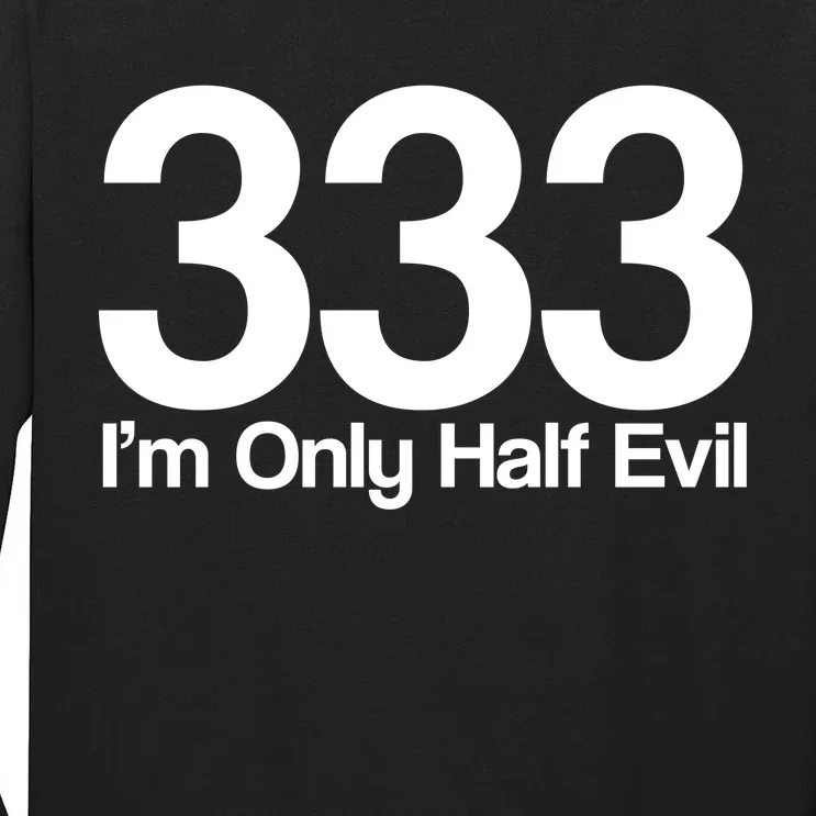 I'm Only Half Evil Tall Long Sleeve T-Shirt