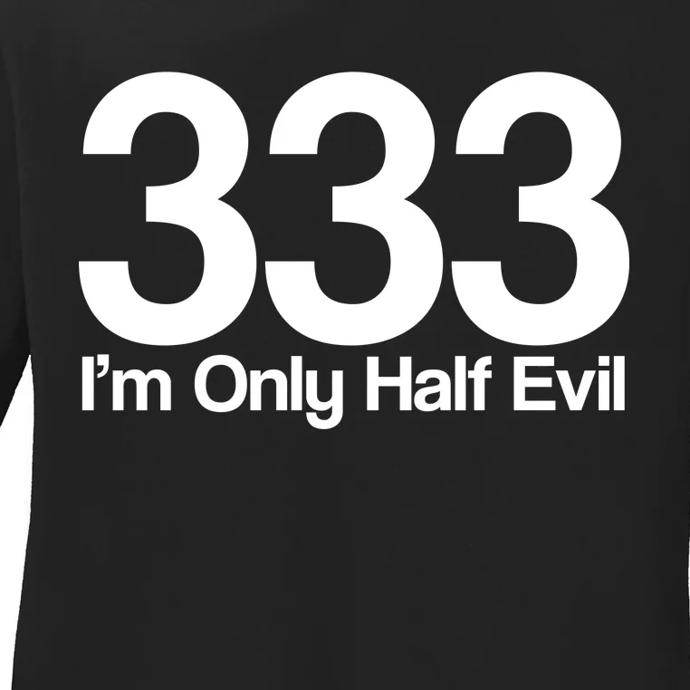 I'm Only Half Evil Ladies Long Sleeve Shirt