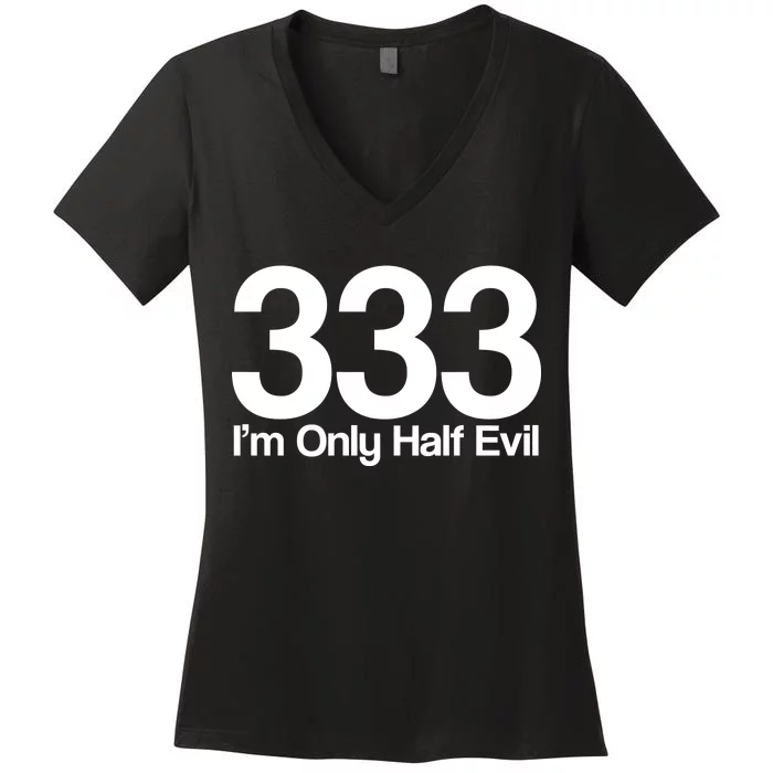 I'm Only Half Evil Women's V-Neck T-Shirt