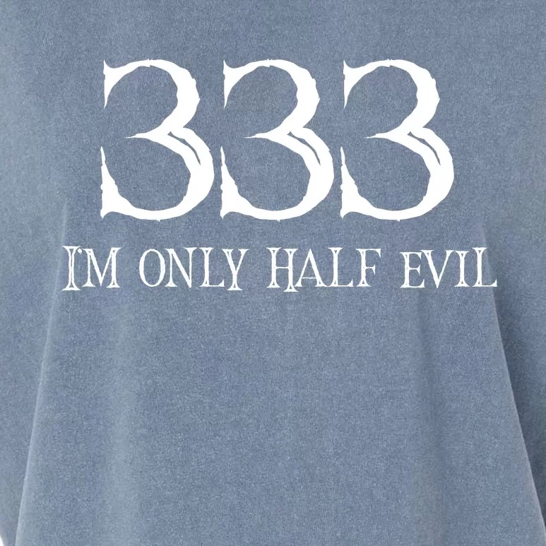 I'm Only Half The Evil 333 Garment-Dyed Women's Muscle Tee