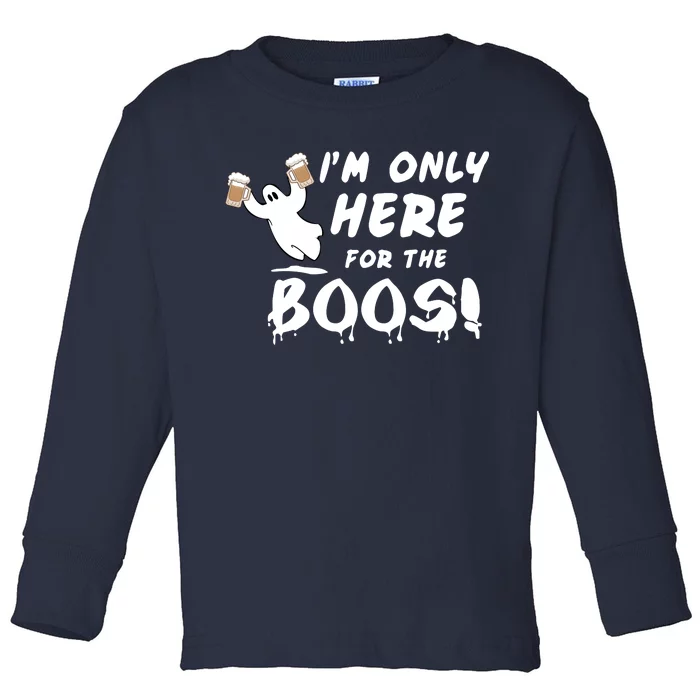 I'm Only here For The Boos! Ghost Toddler Long Sleeve Shirt