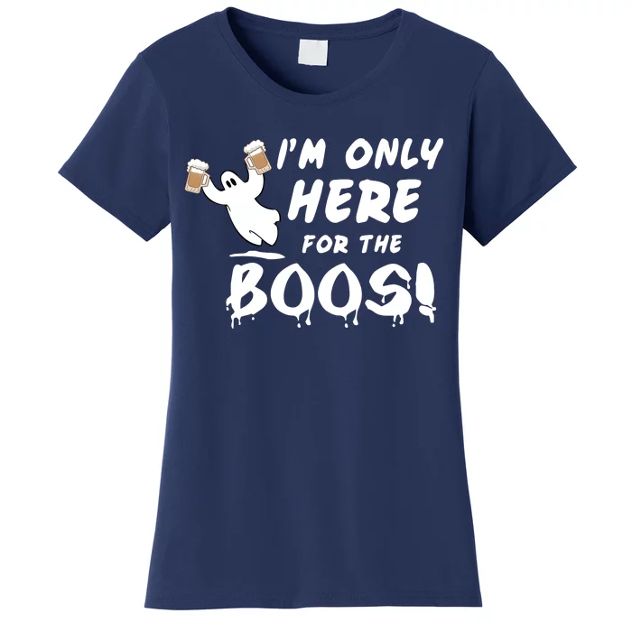 I'm Only here For The Boos! Ghost Women's T-Shirt