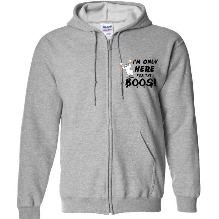 I'm Only here For The Boos! Ghost Full Zip Hoodie