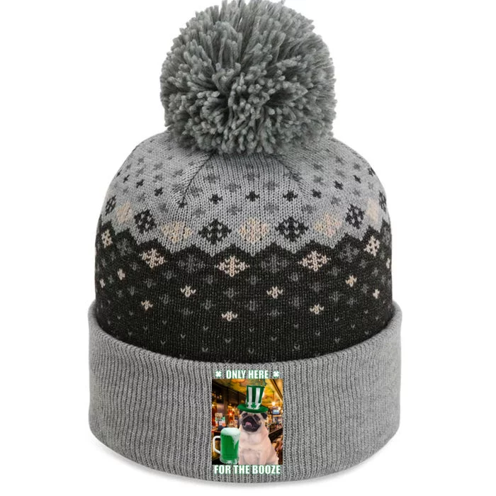 I'm Only Here for the Booze Beer Pug St. Patrick's Day The Baniff Cuffed Pom Beanie