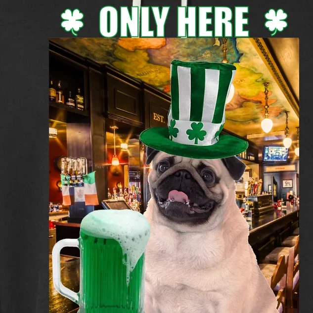 I'm Only Here for the Booze Beer Pug St. Patrick's Day Garment-Dyed Fleece Hoodie