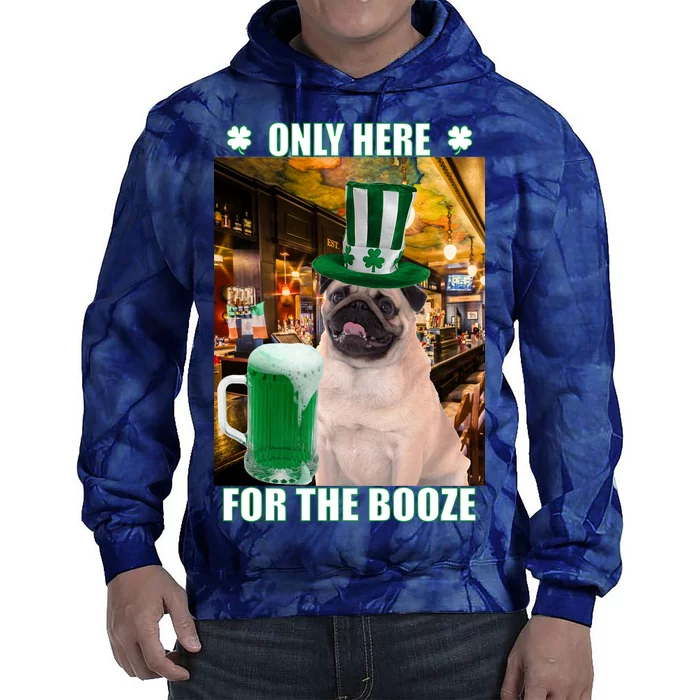 I'm Only Here for the Booze Beer Pug St. Patrick's Day Tie Dye Hoodie