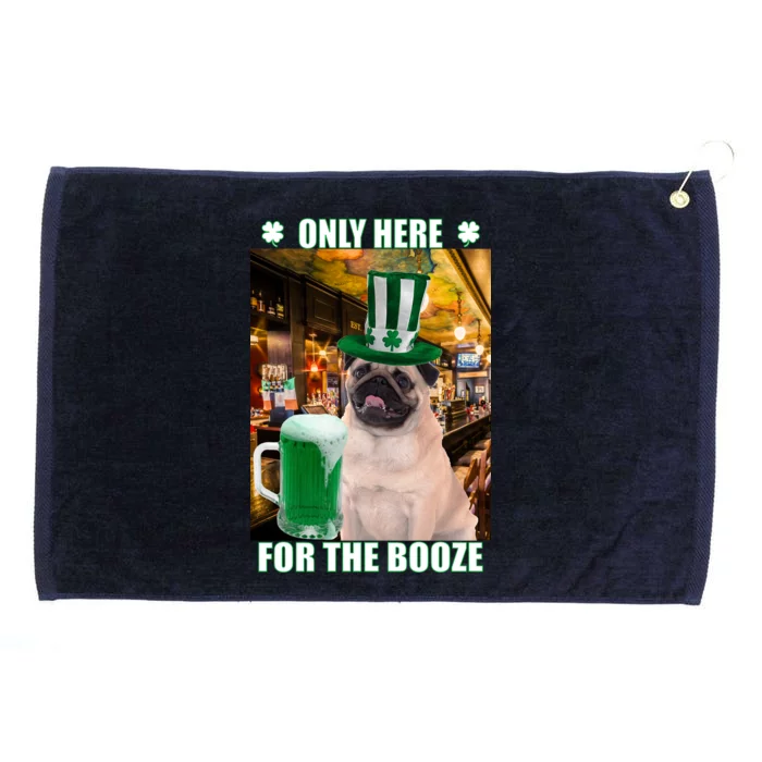 I'm Only Here for the Booze Beer Pug St. Patrick's Day Grommeted Golf Towel