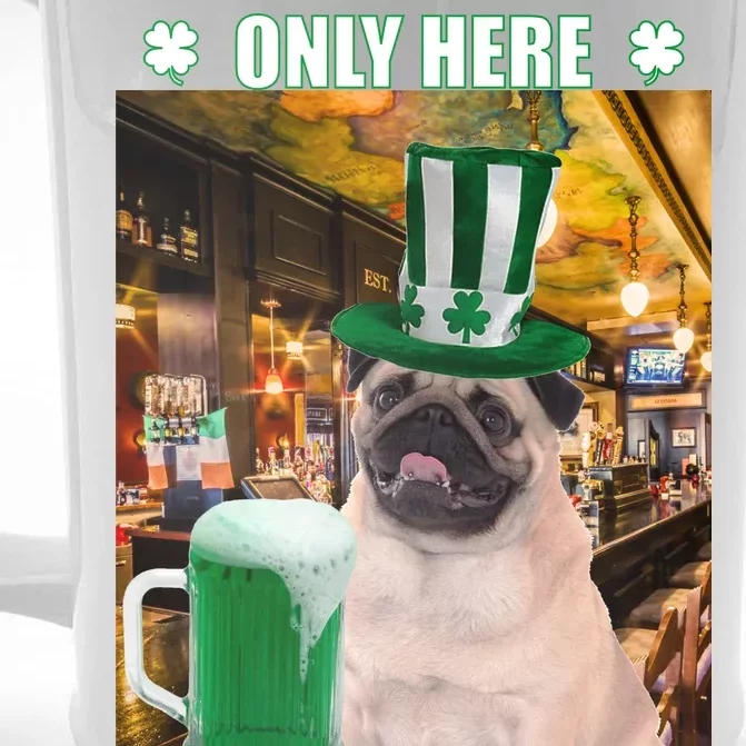 I'm Only Here for the Booze Beer Pug St. Patrick's Day Front & Back Beer Stein