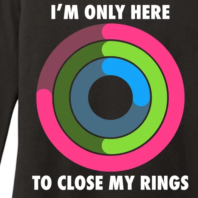 I'm Only Here To Close My Rings Womens CVC Long Sleeve Shirt