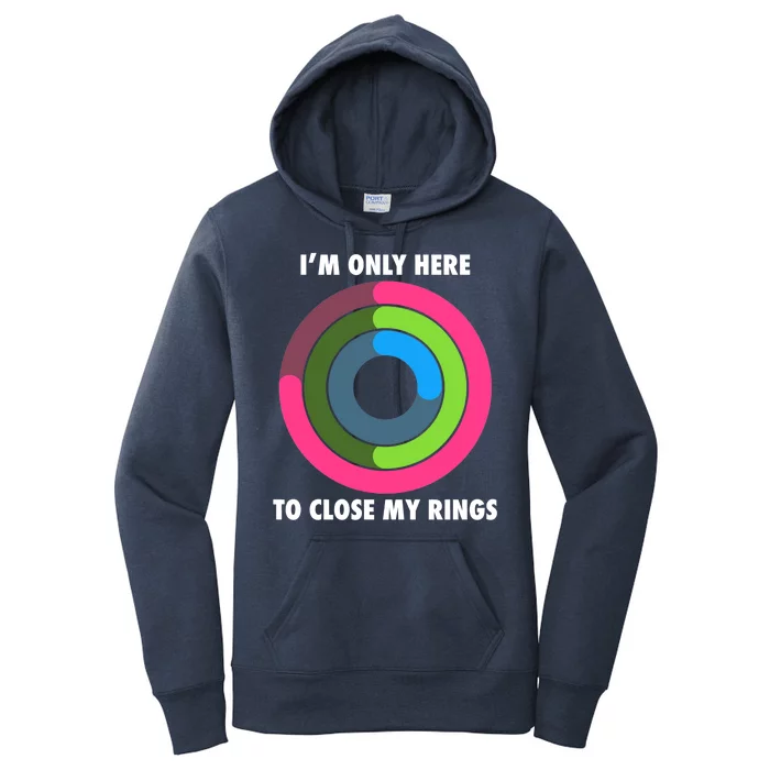 I'm Only Here To Close My Rings Women's Pullover Hoodie