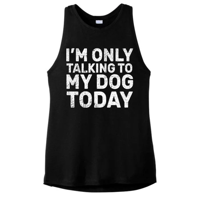 I'm Only Talking to My Dog Today Ladies Tri-Blend Wicking Tank