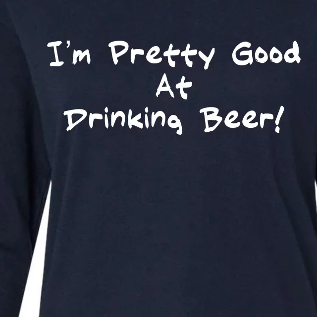 I'm Pretty Good At Drinking Beer Womens Cotton Relaxed Long Sleeve T-Shirt