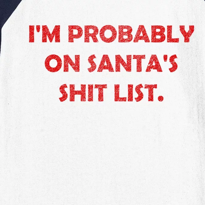 I'm Probably On Santa's Shit List Baseball Sleeve Shirt