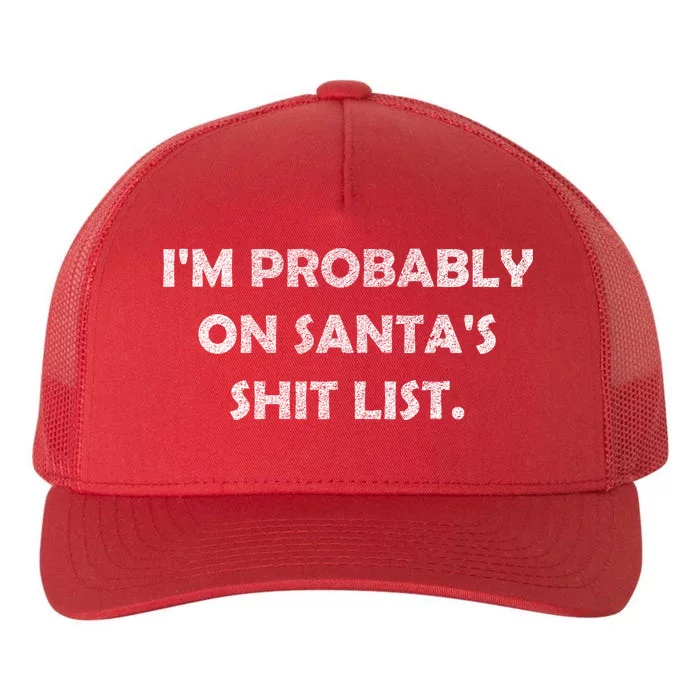 I'm Probably On Santa's Shit List Yupoong Adult 5-Panel Trucker Hat