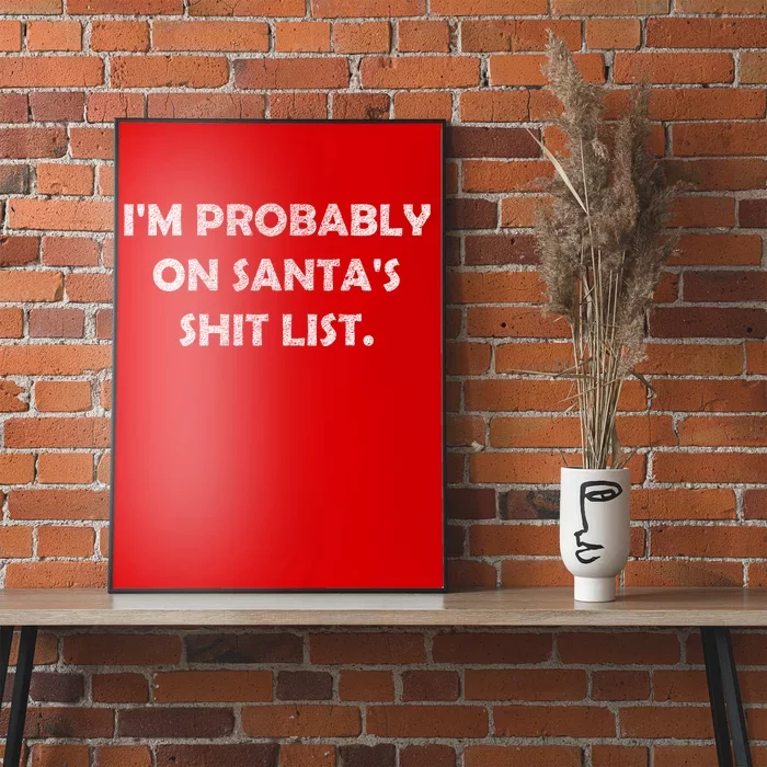 I'm Probably On Santa's Shit List Poster